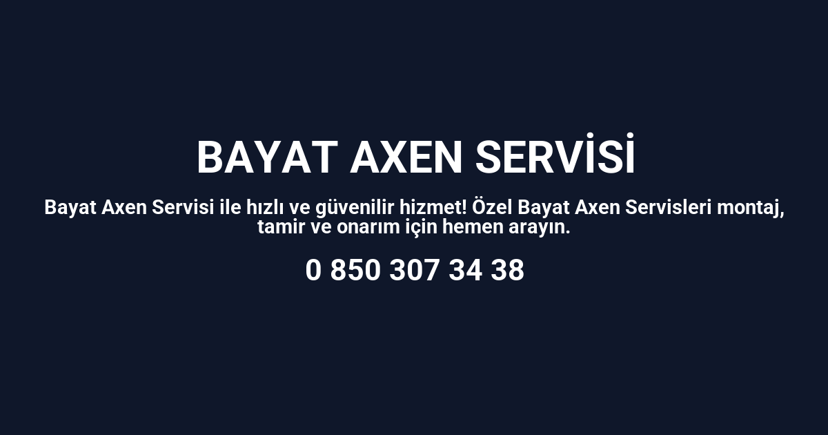 Bayat Axen Servisi